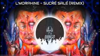 lMorphine  Sucré Salé Remix 2022 [upl. by Nikal]