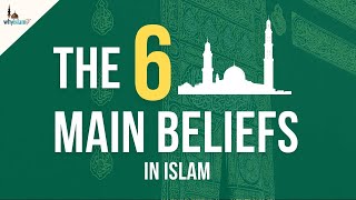 Six Main Beliefs in Islam  Islam Explained [upl. by Kendre965]