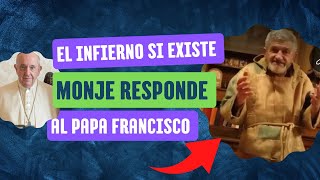 Monje responde a papa francisco  quotEl infierno Existequot ¿infierno vacío [upl. by Nosro853]