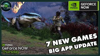 GeForce NOW News  7 New Games  BIG App Update HERE [upl. by Anecusa]