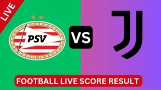 PSV Eindhoven vs Juventus  LiveScoreresultaten2024 Voetbaldoelen [upl. by Senalda]