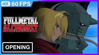 Fullmetal Alchemist Opening  4K  60FPS  Creditless [upl. by Enaz]