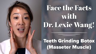 Masseter Botox For Teeth Grinding Face the Facts with Dr Lexie Wang  West End Plastic Surgery [upl. by Carlo]