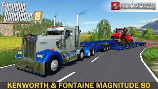 Farming Simulator 19  KENWORTH W900 amp FONTAINE MAGNITUDE 80 Lowboy Trailer [upl. by Bob644]