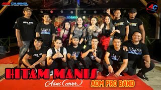 Hitam Manis  Asni  cover  Adm Pro Band [upl. by Iblehs373]