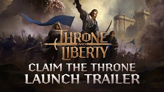 THRONE AND LIBERTY Claim the Throne  Launch Trailer [upl. by Hildegaard241]