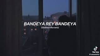 BANDEYA REY BANDEYA slowed and reverd [upl. by Obrien79]