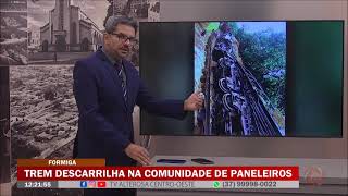 Formiga Trem descarrilha na comunidade de Paneleiros [upl. by Odradlig583]