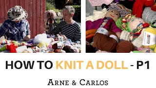 How to knit a doll  PART 1  by ARNE amp CARLOS [upl. by Bittencourt]