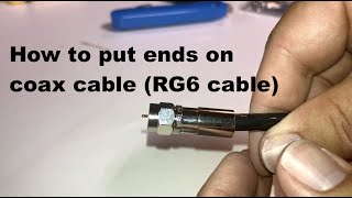 How to put ends on coax cable RG6 [upl. by Nodnalb122]