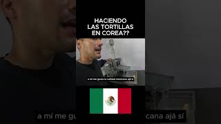 TAQUERO MEXICANO HACIENDO LAS TORTILLAS EN COREA DEL SUR [upl. by Yras]