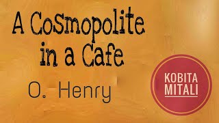 100 Short Stories of O Henry Series Ep1 A Cosmopolite in a Cafe English Story Kobita Mitali [upl. by Rosenkranz]