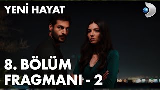 Yeni Hayat 8 Bölüm Fragmanı  2 [upl. by Noslien]