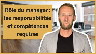 Rôle du manager  les responsabilités et compétences requises [upl. by Erdnaed]