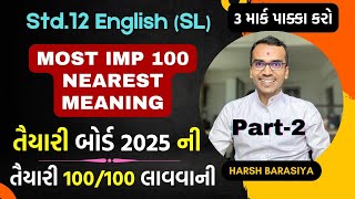 100 Most IMP Nearest Meaning Part2  Std12 English SL Board Exam 2025  Harsh Barasiya [upl. by Ahsait]