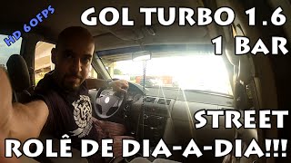 Rolê de DiaaDia Street  Gol G3 16 AP Turbo 1 bar 200cv  HD 720p 60FPS [upl. by Shamma]