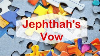 Jephthahs Vow [upl. by Aehtorod]