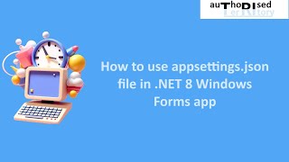 How to use appsettingsjson file in NET 8 Windows Forms app [upl. by Gordy]