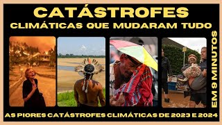 🌍 As Piores Catástrofes Climáticas de 2023 e 2024 Os Anos que Mudaram Tudo 🚨 [upl. by Airahs664]