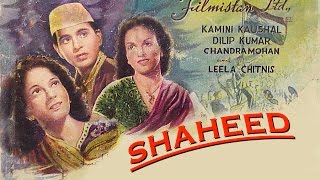 Shaheed 1948  Action Movie  Dilip Kumar Chandra Mohan Kamini Kaushal [upl. by Canotas534]