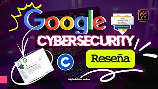 CERTIFICADO GOOGLE CYBERSECURITY 🌎 🔥  ¿Vale la pena 🤔 [upl. by Rori890]