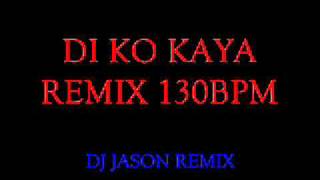 DIKO KAYA 130BPM DJjason REMIX [upl. by Gusty]