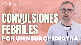 Convulsiones febriles TODO lo que necesitas saber [upl. by Frye]