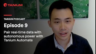 Tanium Podcast  Pair realtime data with autonomous power with Tanium Automate [upl. by Nolasba]