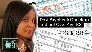 How nurses Can STOP Overpaying the IRS  Simple Paycheck Checkup Method [upl. by Retsae878]