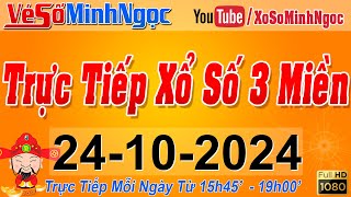 Xổ Số Minh Ngọc Trực Tiếp Xổ Số Ngày 24102024 KQXS Miền Nam XSMN Miền Trung XSMT Miền Bắc XSMB [upl. by Sihon228]