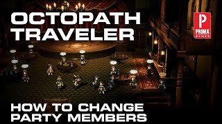 How to Change Party Members in Octopath Traveler [upl. by Sairu]