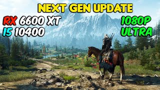 The Witcher 3 NextGen Update with RX 6600 XT  i5 10400  1080p Ultra [upl. by Asen298]