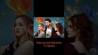 Kiss Me One Last Time  TV Series  2024  trending youtubeshorts shorts [upl. by Photina]