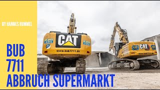 Bub  Abbruch Supermarkt mit CAT 340 UHD CAT 336E [upl. by Phillipe]