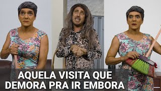 Visita que demora pra ir embora [upl. by Goar]