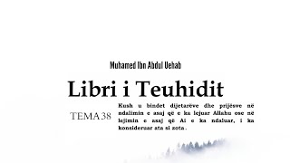 Libri i Teuhidit Tema 38 Bindja ndaj prijesave ne ndaliminlejimin e asaj qe e ka lejuar Allahu ï·» [upl. by Donnenfeld463]