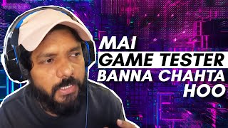 GAME TESTING IS NOT AN EASY JOB  MAIN GAME TESTER BANNA CHAHTA HU underdoggamedev keephustling [upl. by Tabber740]