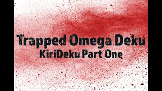 Trapped Omega Deku KiriDeku Part 1 angst textingstory mha bnha kirideku omegaverse yaoi [upl. by Eeleimaj901]