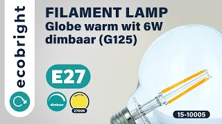 Led filament E27 globe warm wit 6W dimbaar G125  15100005 [upl. by Odnumde]