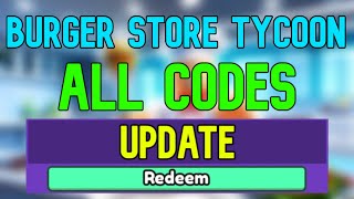 New Burger Store Tycoon Codes  Roblox Burger Store Tycoon Codes May 2024 [upl. by Ardolino579]