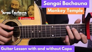 Sangai Bachauna  Monkey Temple  Guitar Lesson  With and Without Capo Chords Lesson [upl. by Luo945]