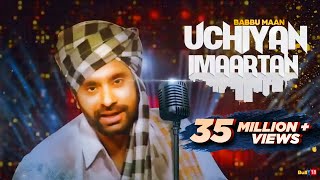 Babbu Maan  Uchiyan Imaartan  Full Audio Song  Latest Punjabi Songs Collections [upl. by Aloel]