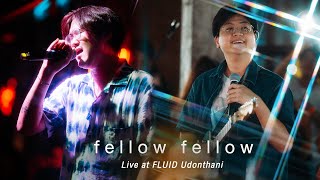 ตามใจ I เมษา I ไม่เปลี่ยนเลย I ดาวหางฮัลเลย์  fellow fellow Live at FLUID [upl. by Andie521]