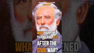 What Happened To Robert E Lee After The Civil War [upl. by Jacqui583]