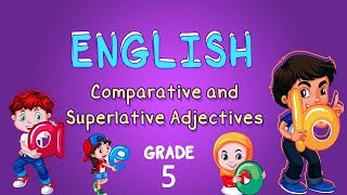 English  Grade 5  Comparative and Superlative Adjectives [upl. by Alsi]