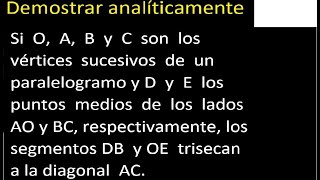 Si O A B y C son los vértices sucesivos de un paralelogramo y D y E los puntos medios de los lados [upl. by Etac865]