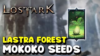 Lost Ark ALL MOKOKO SEED LOCATIONS in LASTRA FOREST [upl. by Myriam]