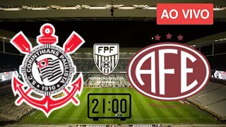 AO VIVO  CORINTHIANS X FERROVIARIA  CAMPEONATO PAULISTA 2022  TRANSMISSÃO EM ÁUDIO HD [upl. by Attelocin]