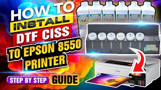 How To Install DTF CISS to Epson 8550 Printer [upl. by Zared]