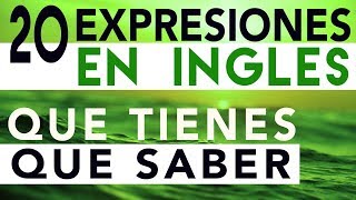 20 Expresiones en INGLES que TIENES que SABER [upl. by Harwill]